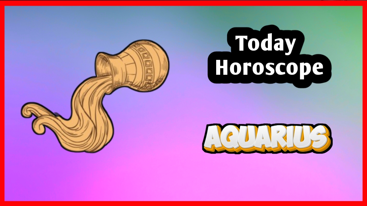 Aquarius Horoscope Today