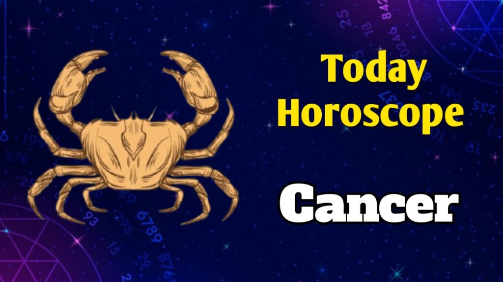 Cancer Today Horoscope