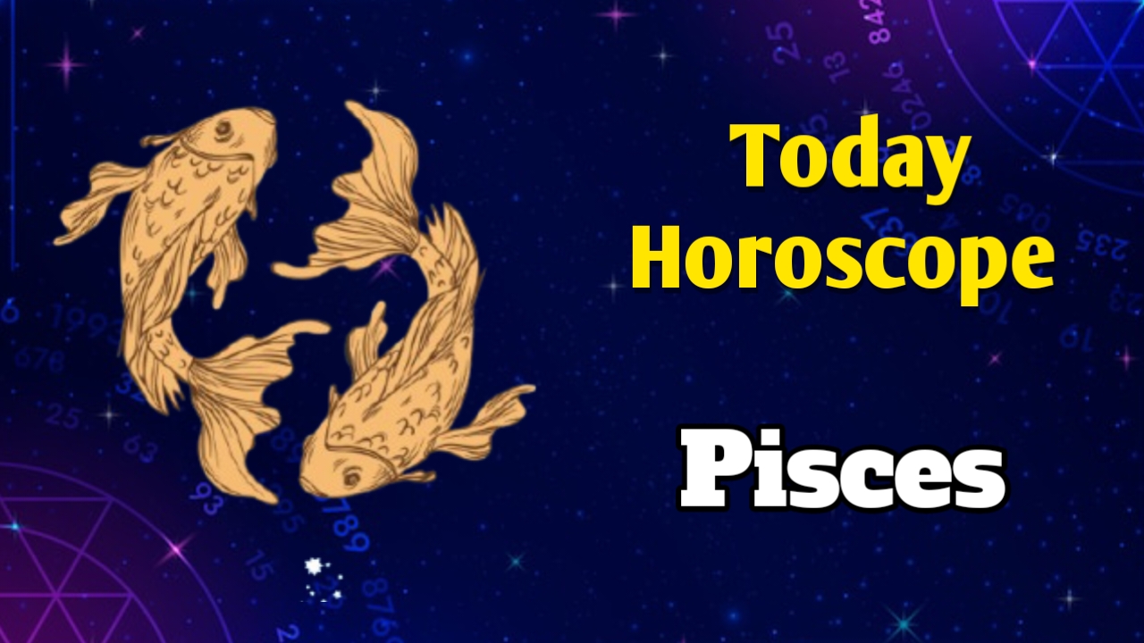 Pisces Today Horoscope