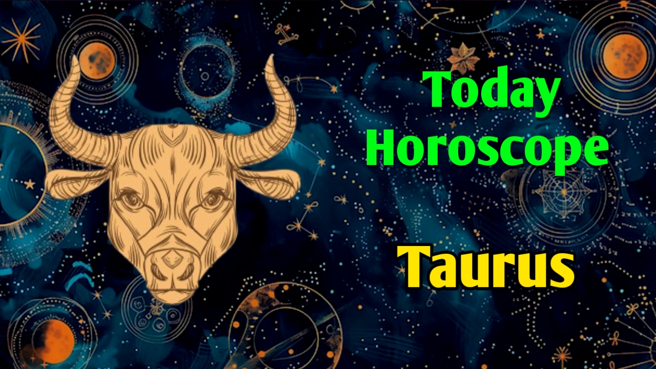 Taurus Daily Horoscope Today