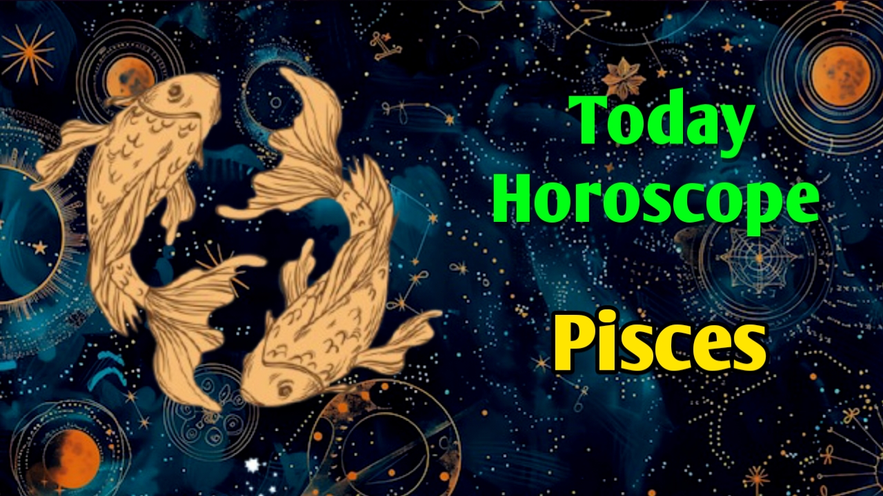 Pisces Horoscope Today