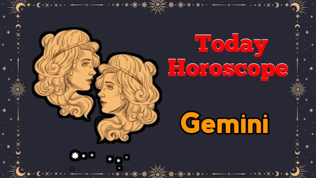 Gemini Horoscope Today