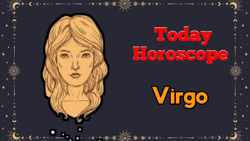 Virgo Horoscope Today