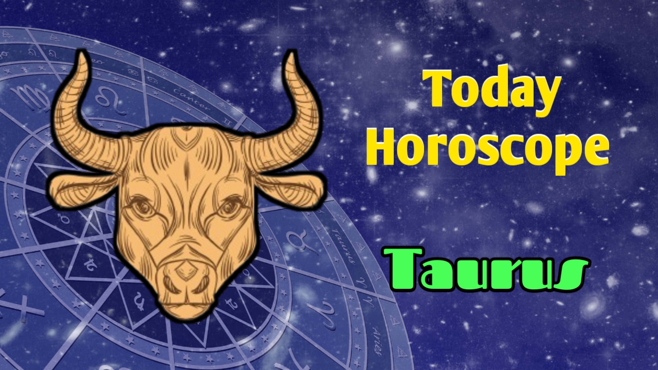 Taurus Horoscope Today