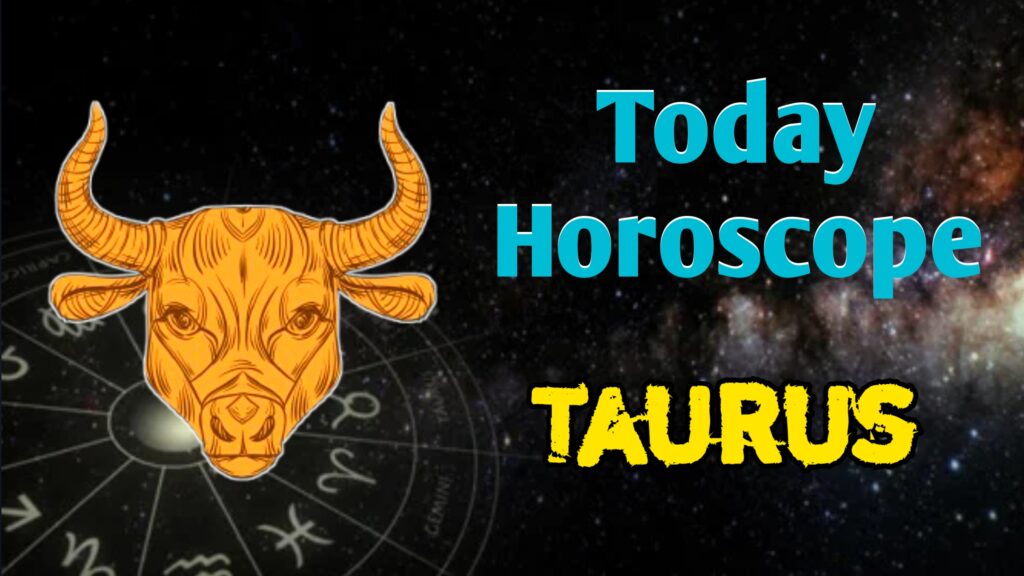 Taurus Daily Horoscope