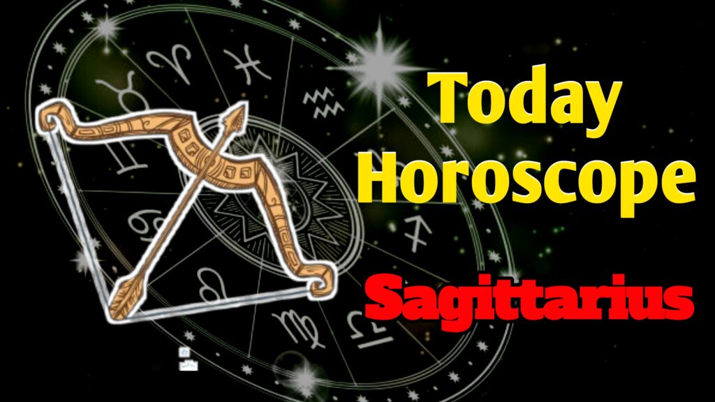 Sagittarius Today Horoscope