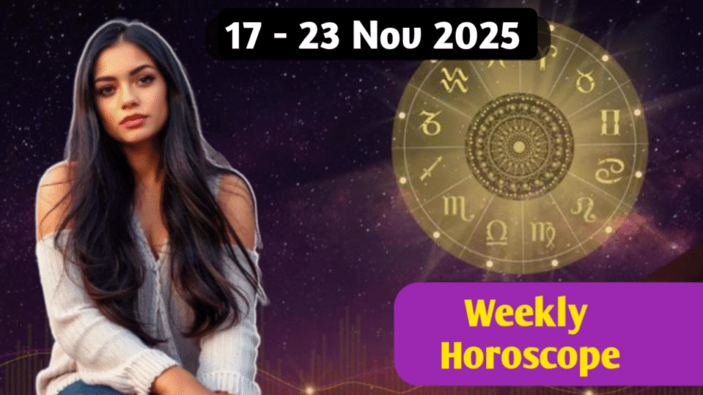 weekly horoscope 17–23 November 2025