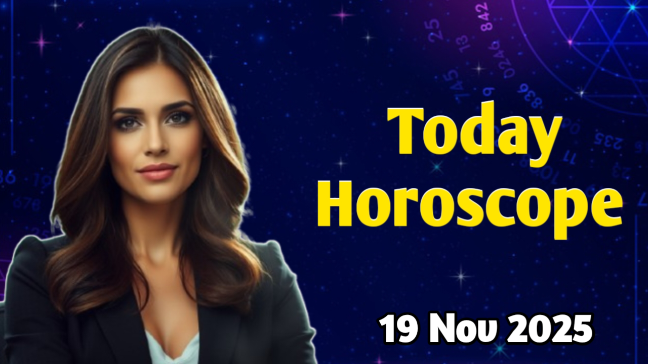 Today Horoscope 19 November 2025