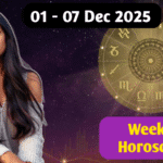 Weekly Horoscope 01 Dec – 07 Dec 2025