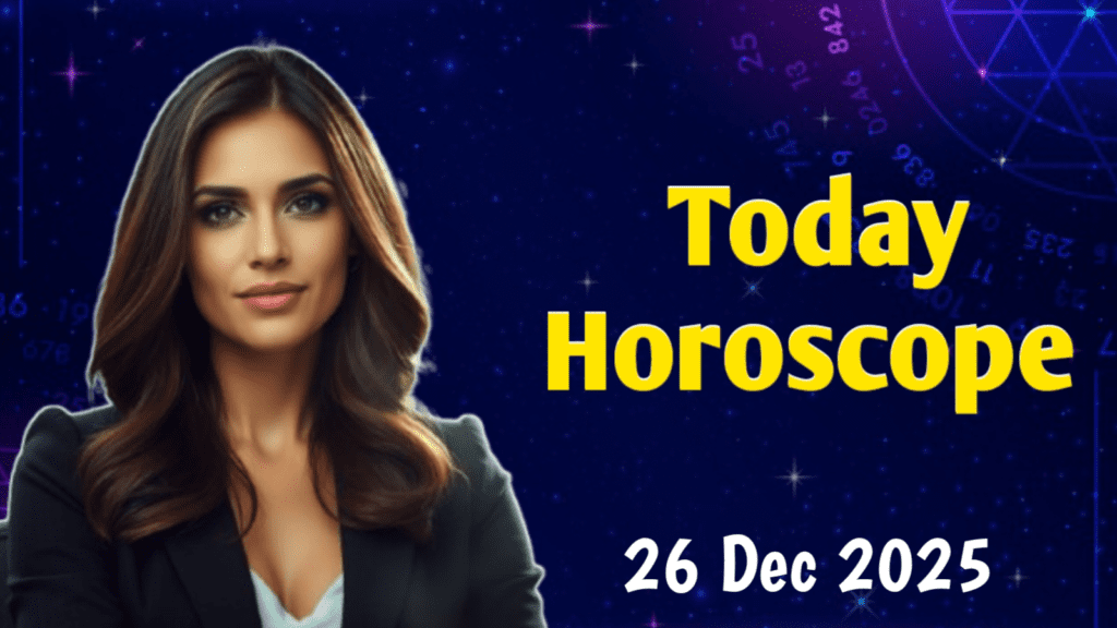 Daily Horoscope December 26 2025