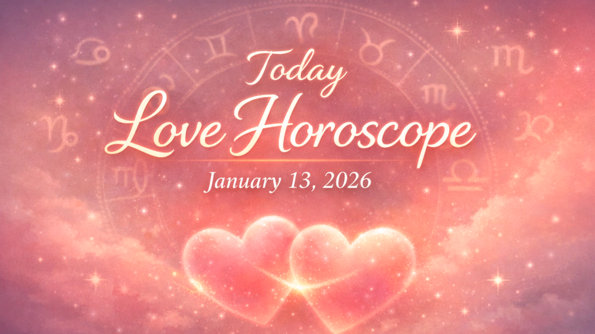Today Love Horoscope January 13 2026 for All Zodiac Signs