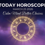 Today horoscope March 25 2026